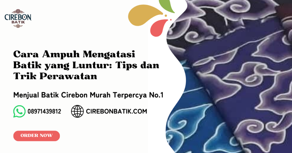 Cara Ampuh Mengatasi Batik yang Luntur Tips dan Trik Perawatan